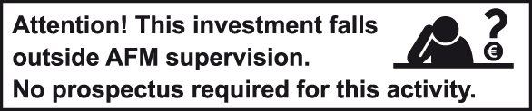 Attention! This investment falls outside AFM supervision. No prospectus required for this activity.