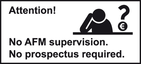 Attention! This investment falls outside AFM supervision. No prospectus required for this activity.